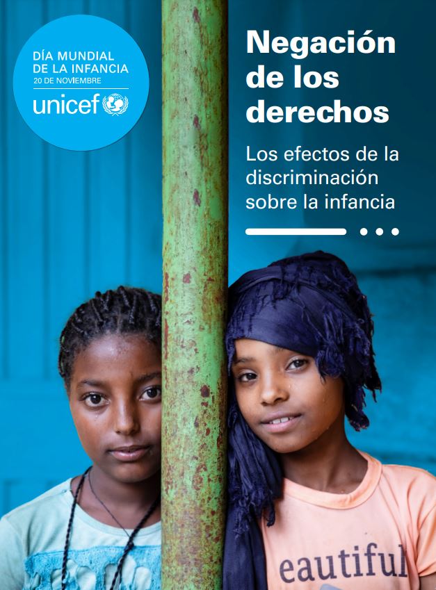 Informe Negación de los derechos. Los efectos de la discriminación sobre la infancia. 