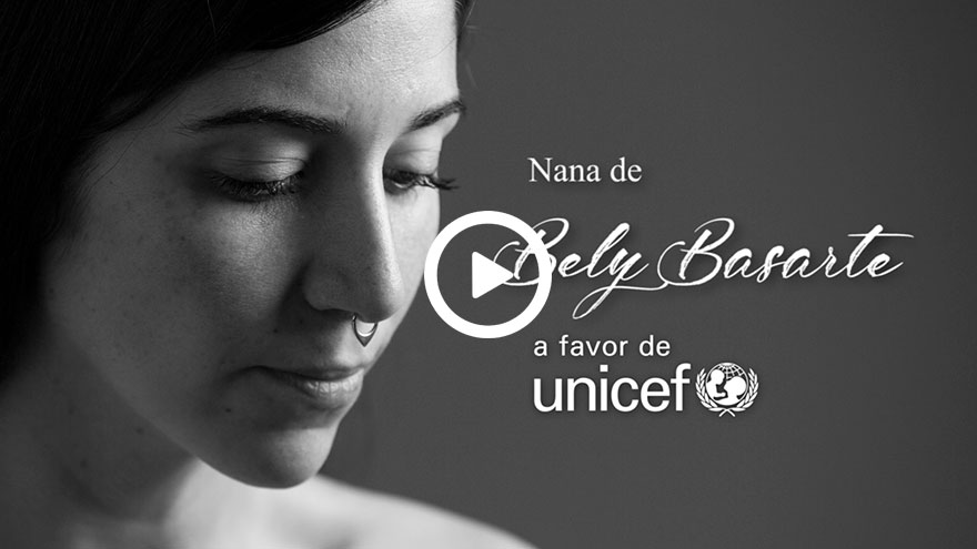 Nana de Bely Basarte a favor de UNICEF