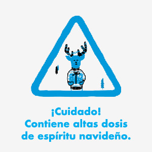 Cuidado, contiene altas dosis de espíritu navideño Cuidado, contiene altas dosis de espíritu navideño